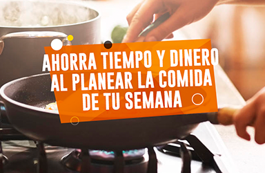 Ahorra tiempo y dinero al planear la comida de tu semana: ejemplos y consejos￼